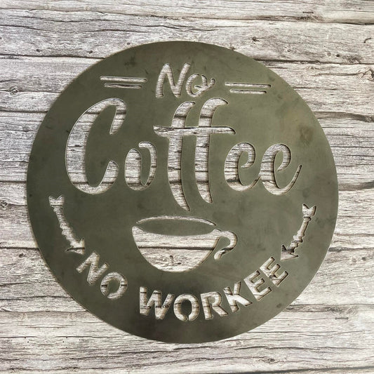 No Coffee No Workee Sign